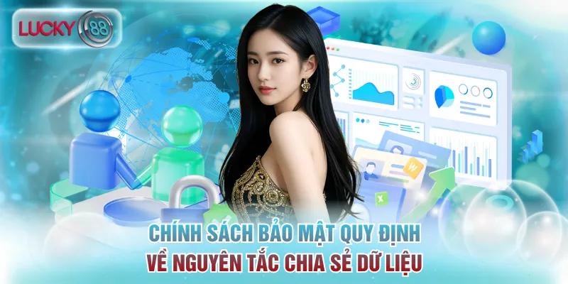 Chính sách bảo mật quy định về nguyên tắc chia sẻ dữ liệu