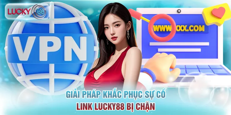 Hướng dẫn các giải pháp khi gặp sự cố gián đoạn truy cập