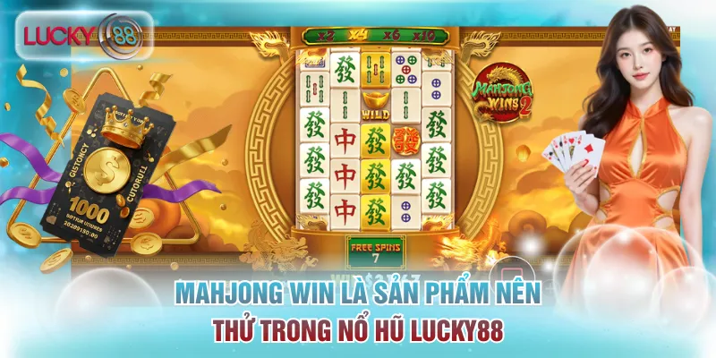 Nổ Hũ Lucky88 - Không Gian Giải Trí Hot Nhất Thị Trường 2 Mahjong Win là sản phẩm nên thử trong nổ hũ Lucky88