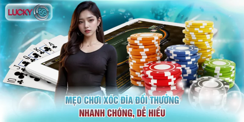 5 Mẹo Chơi Xóc Đĩa Đổi Thưởng Trực Tuyến Hiệu Quả Nhất 4 Mẹo chơi xóc đĩa đổi thưởng nhanh chóng, dễ hiểu