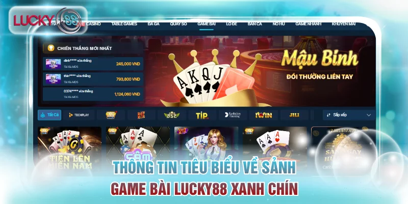 Thông tin tiêu biểu về sảnh game bài Lucky88 xanh chín
